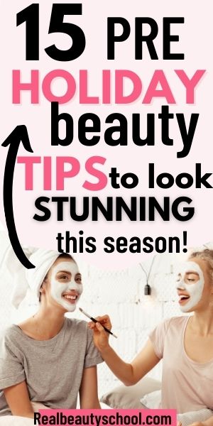 holiday beauty tips pre holiday beauty checklist holiday preparation skin makeup 