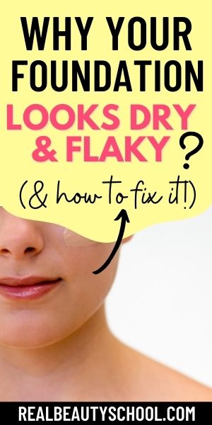 why your foundation looks dry and flaky