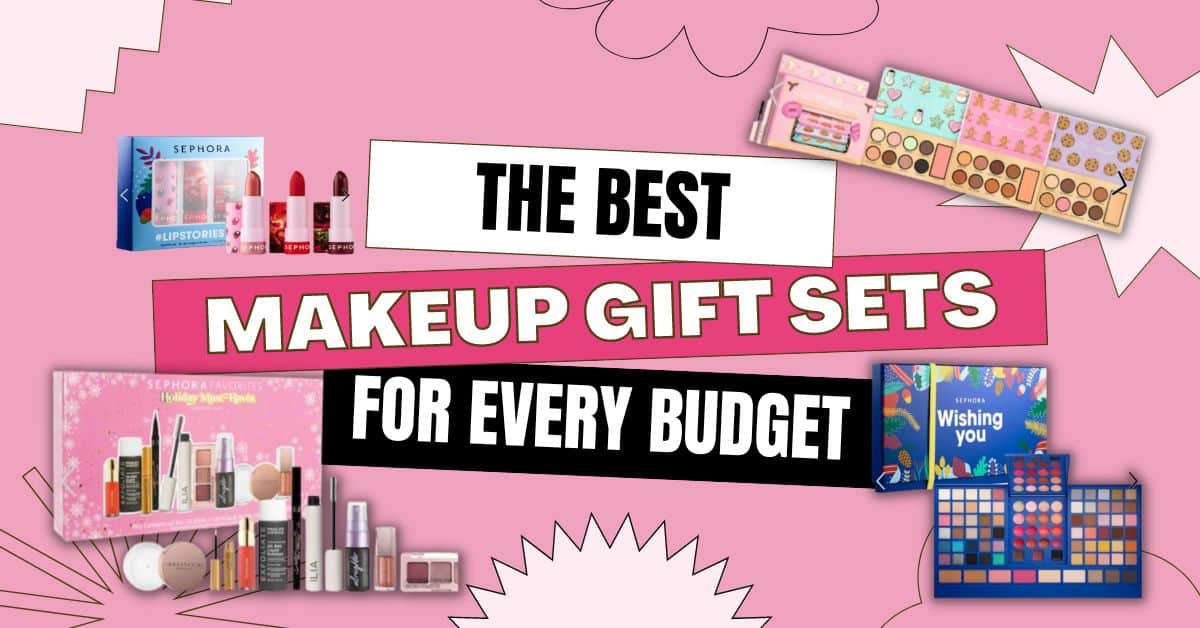 The Best Makeup Gift Sets for Every Budget Real Beauty School