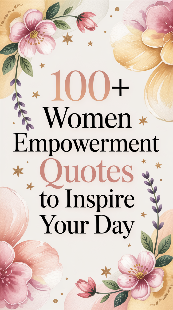 100+ Women Empowerment Quotes to Inspire us Confidence & Strength